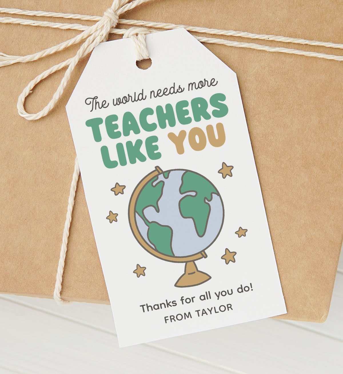 The World Needs More Teachers Like You - Teacher Appreciation Tag Template