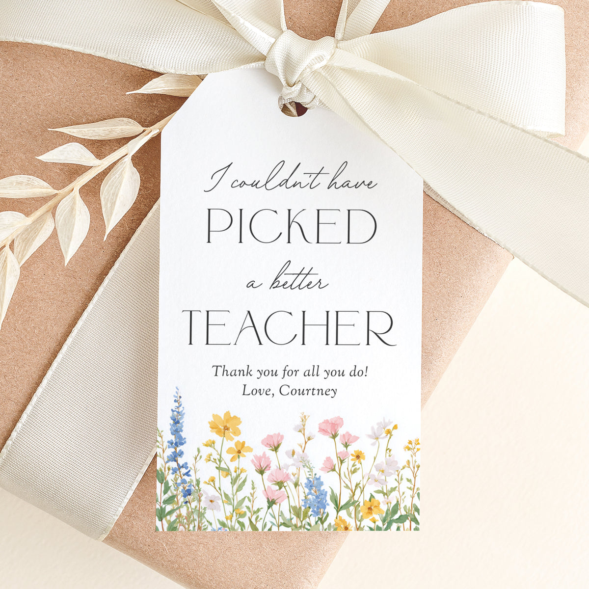 I Couldn't Have Picked a Better Teacher - Teacher Appreciation Tag Template