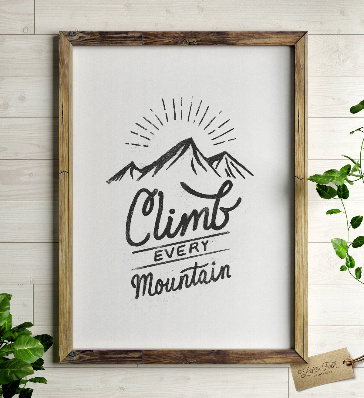 Climb Every Mountain Print
