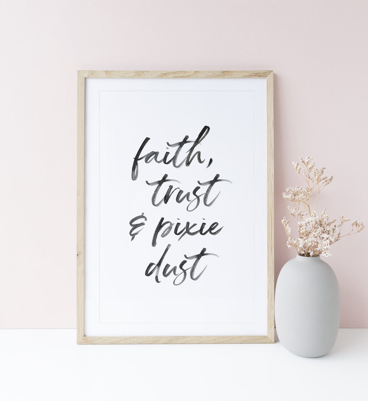 Faith Trust and Pixie Dust Print