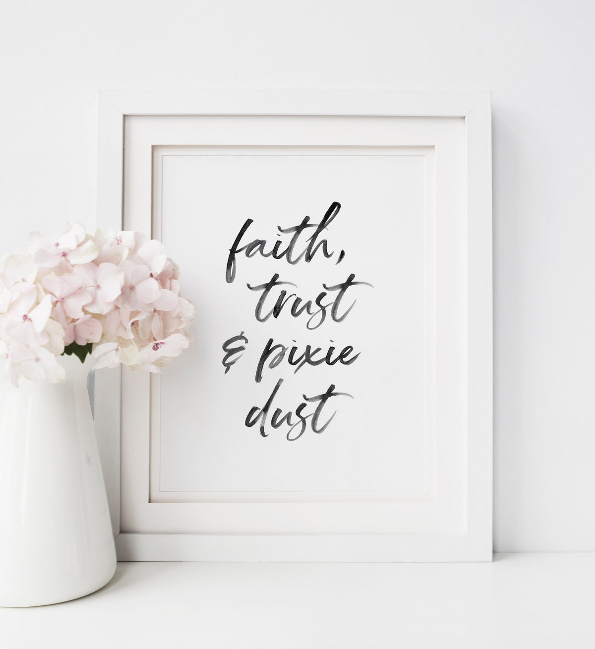 Faith Trust and Pixie Dust Print