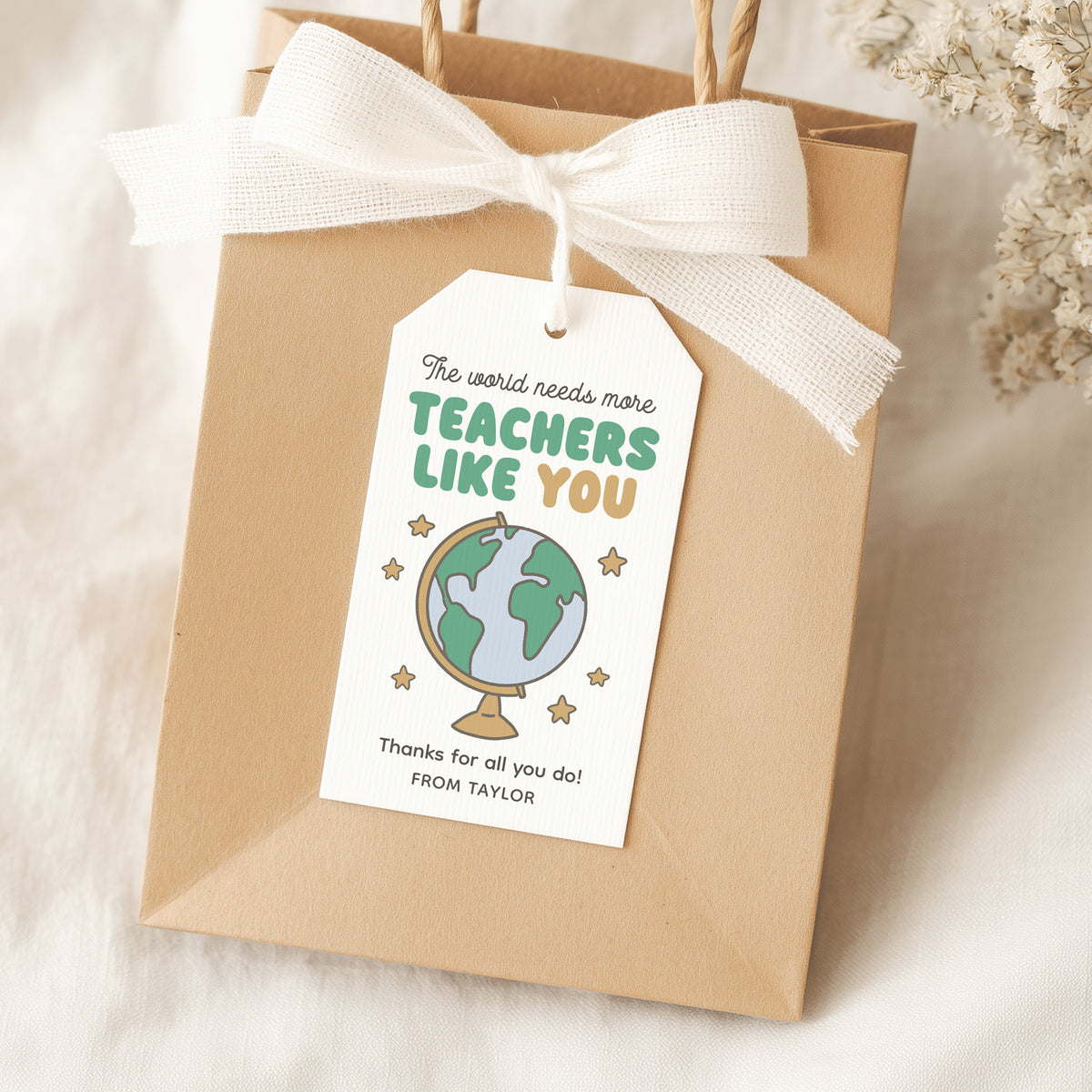 The World Needs More Teachers Like You - Teacher Appreciation Tag Template