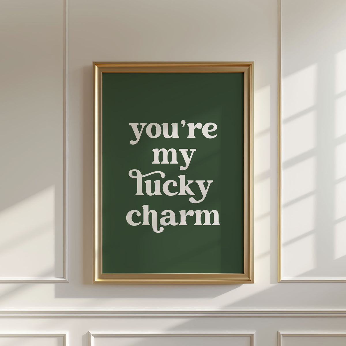 You&#39;re My Lucky Charm Print