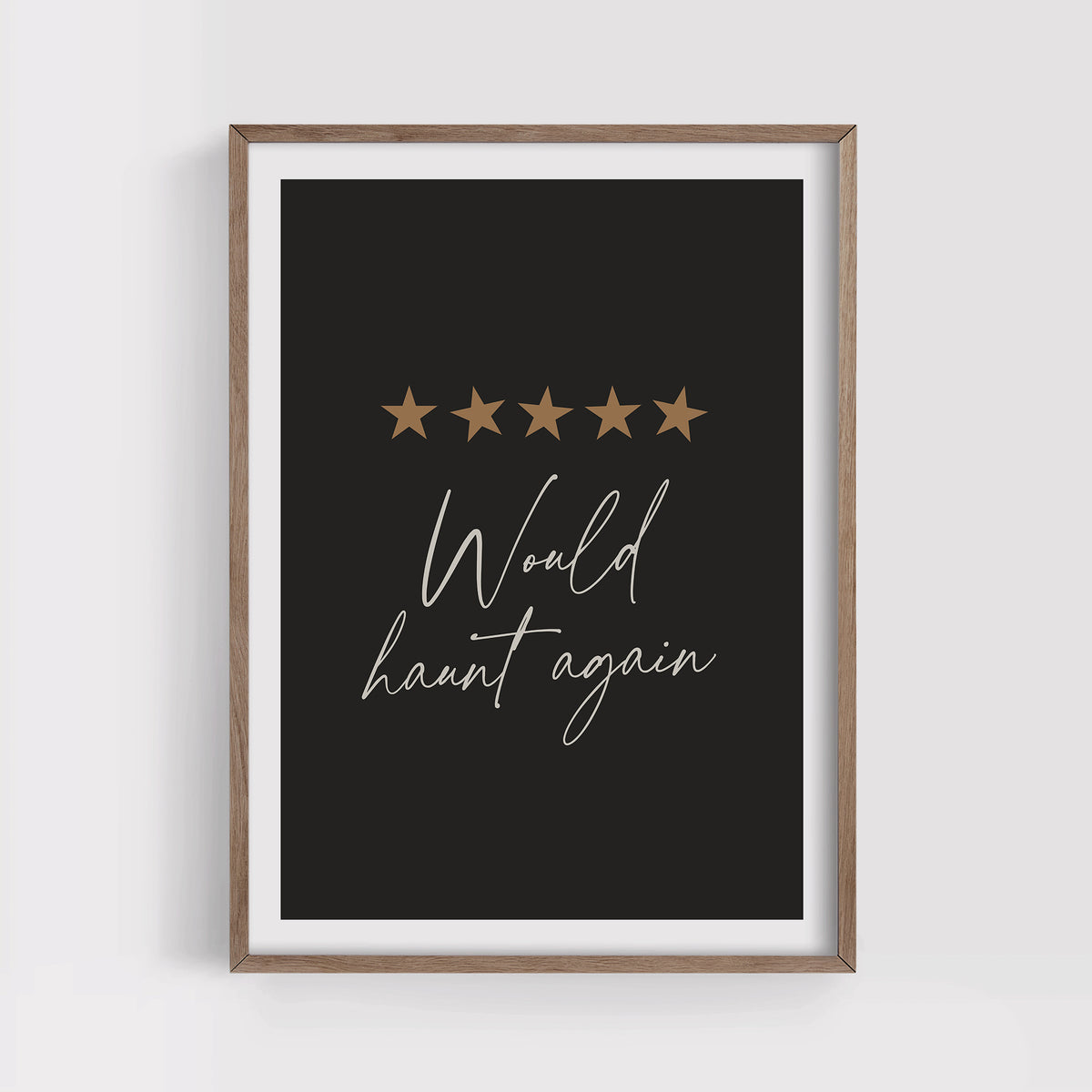Would Haunt Again Print