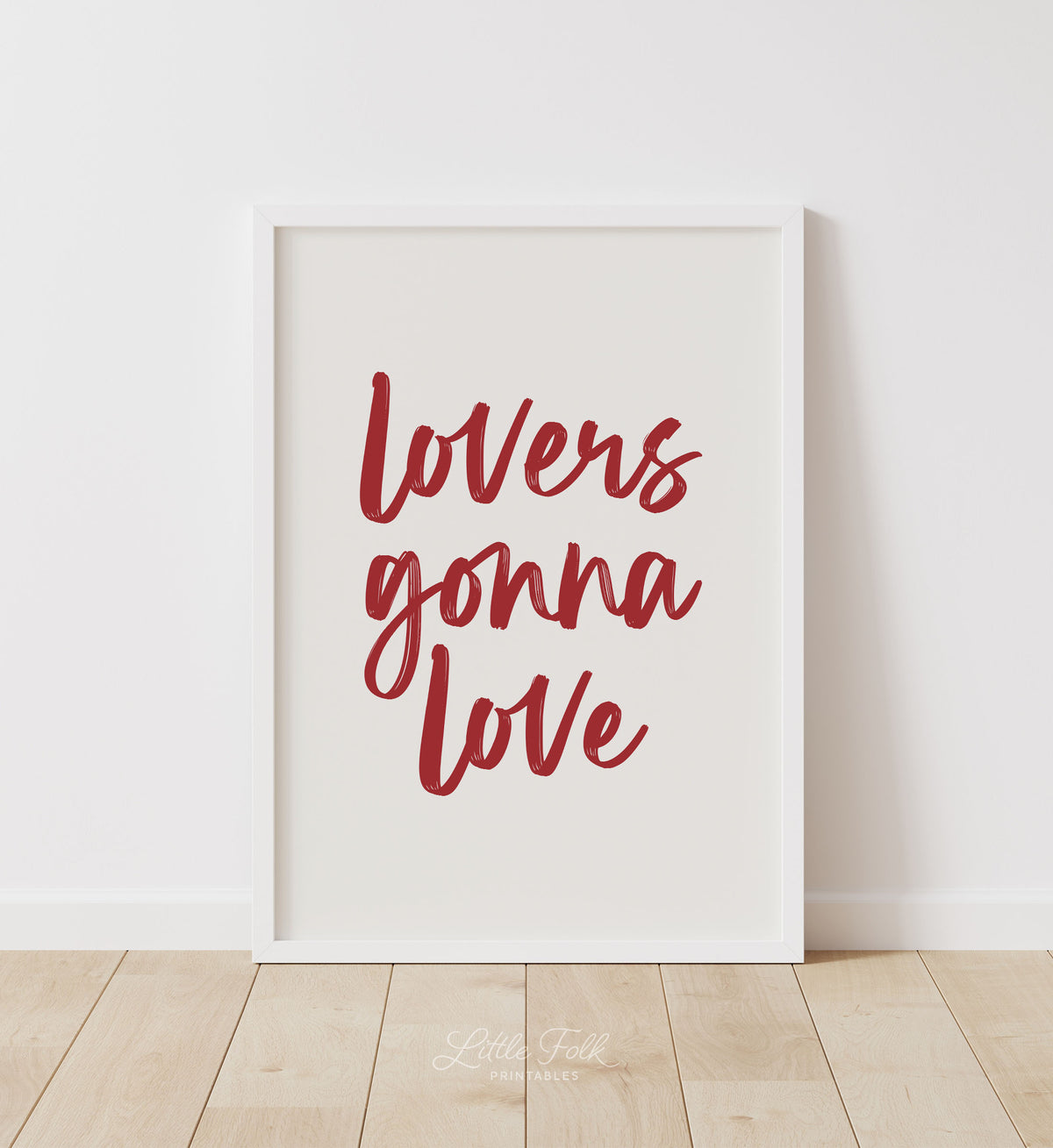 Lovers Gonna Love Print