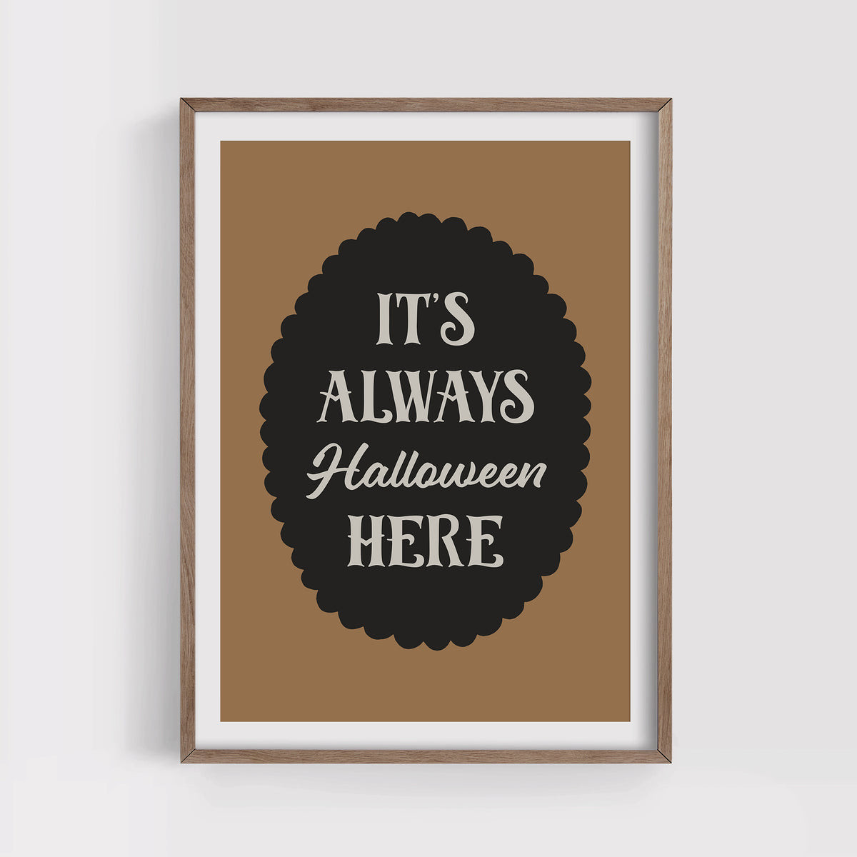 It&#39;s Always Halloween Here Print