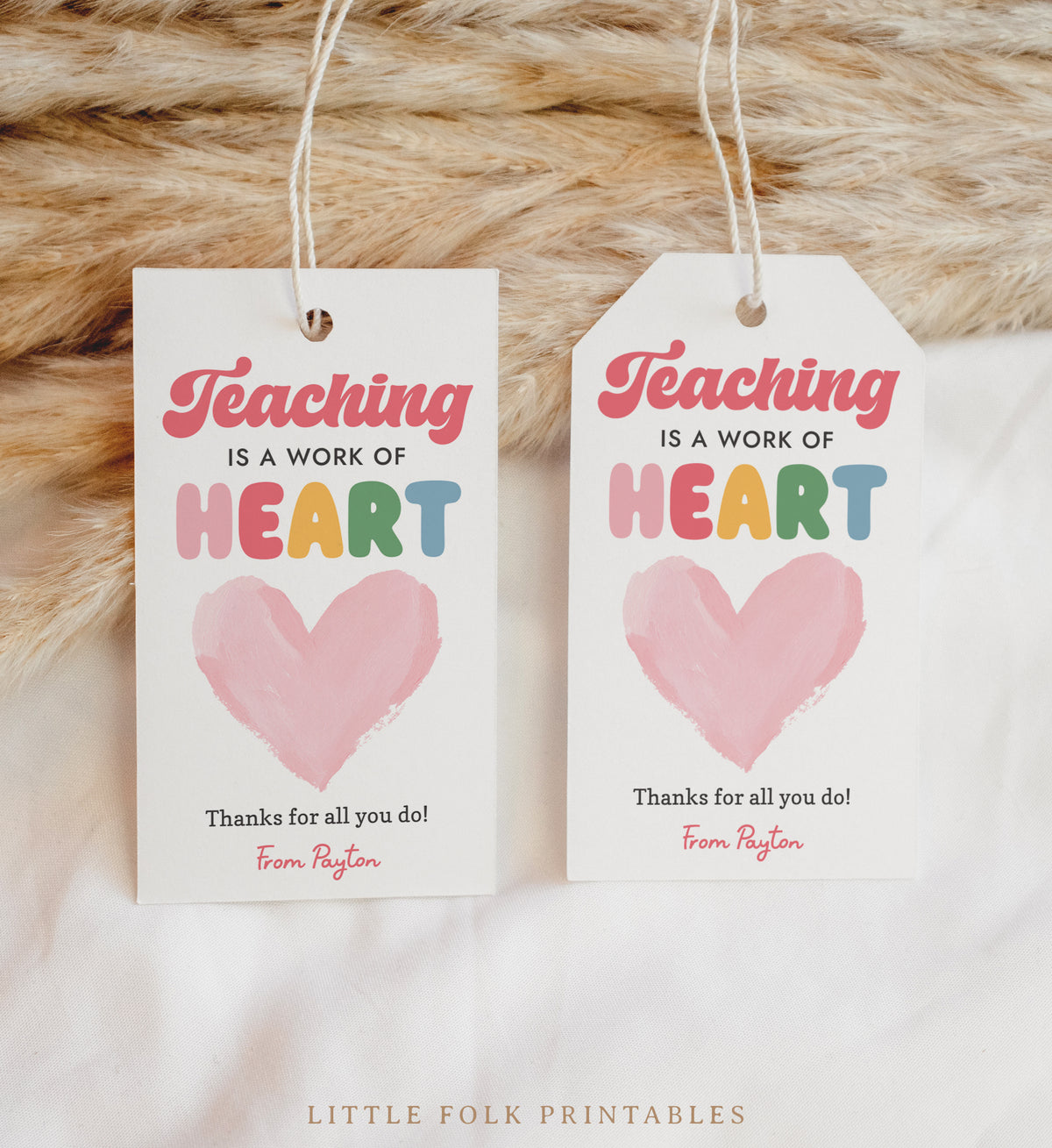Teaching is a Work of Heart - Teacher Appreciation Tag Template
