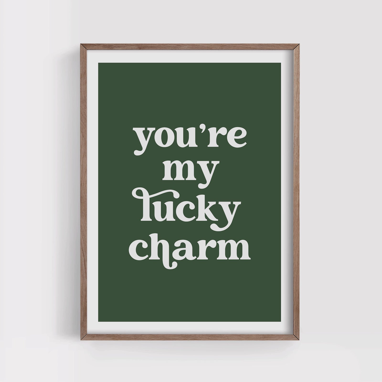 You're My Lucky Charm Print