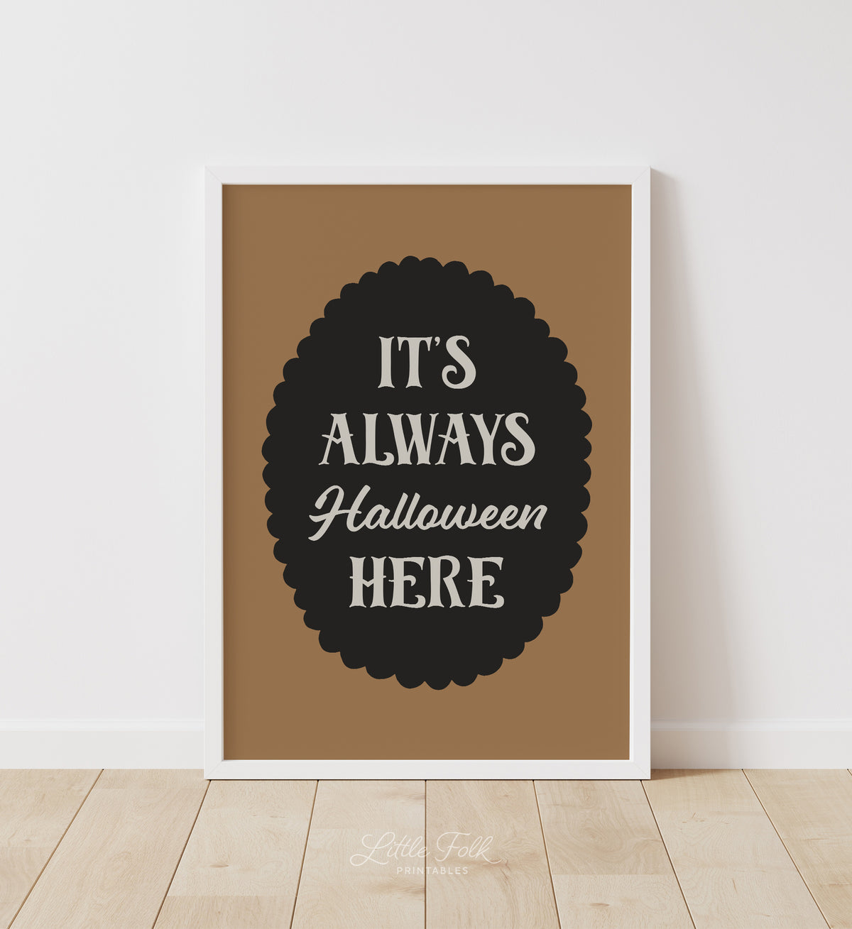 It&#39;s Always Halloween Here Print