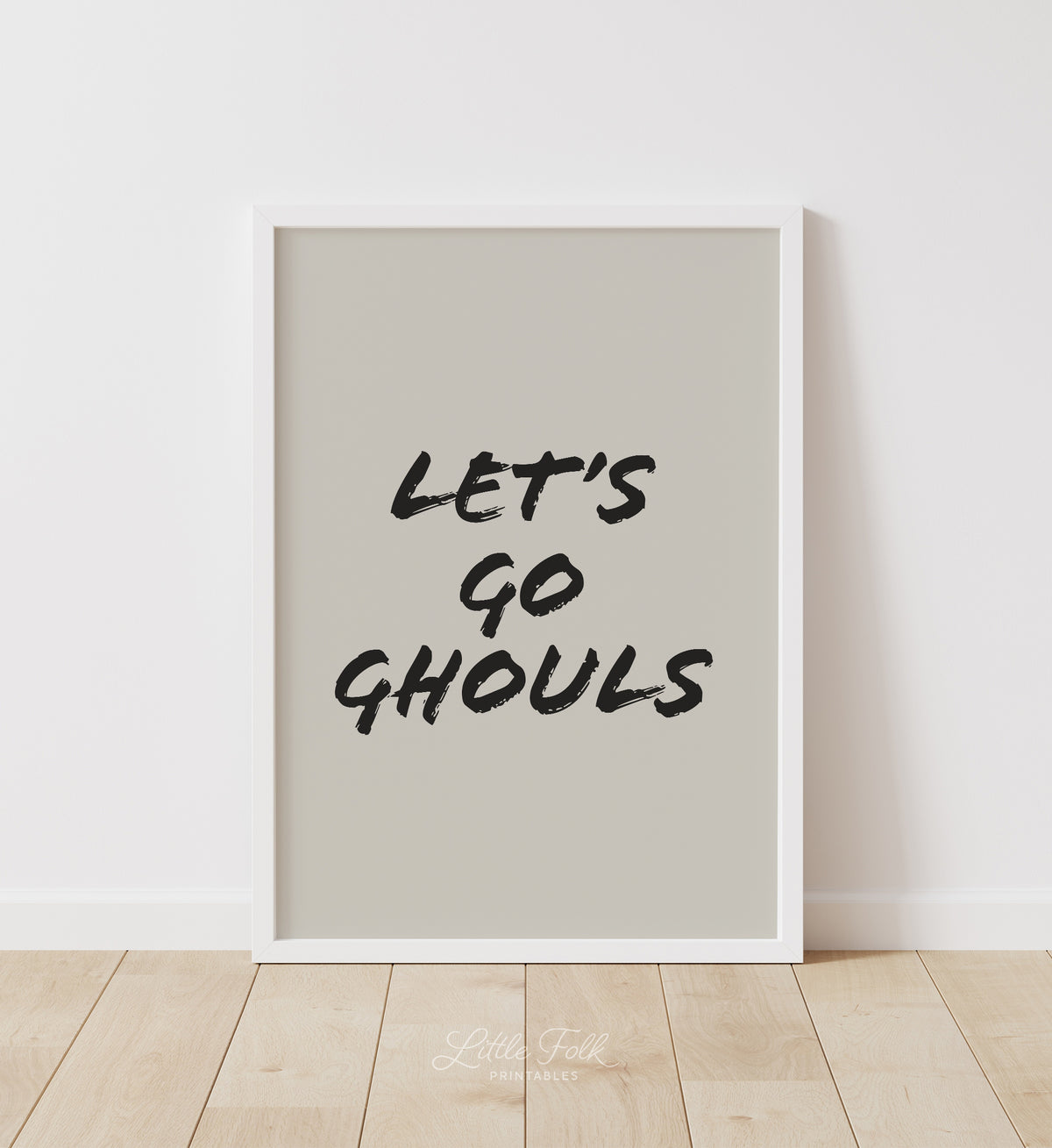 Let&#39;s Go Ghouls Print