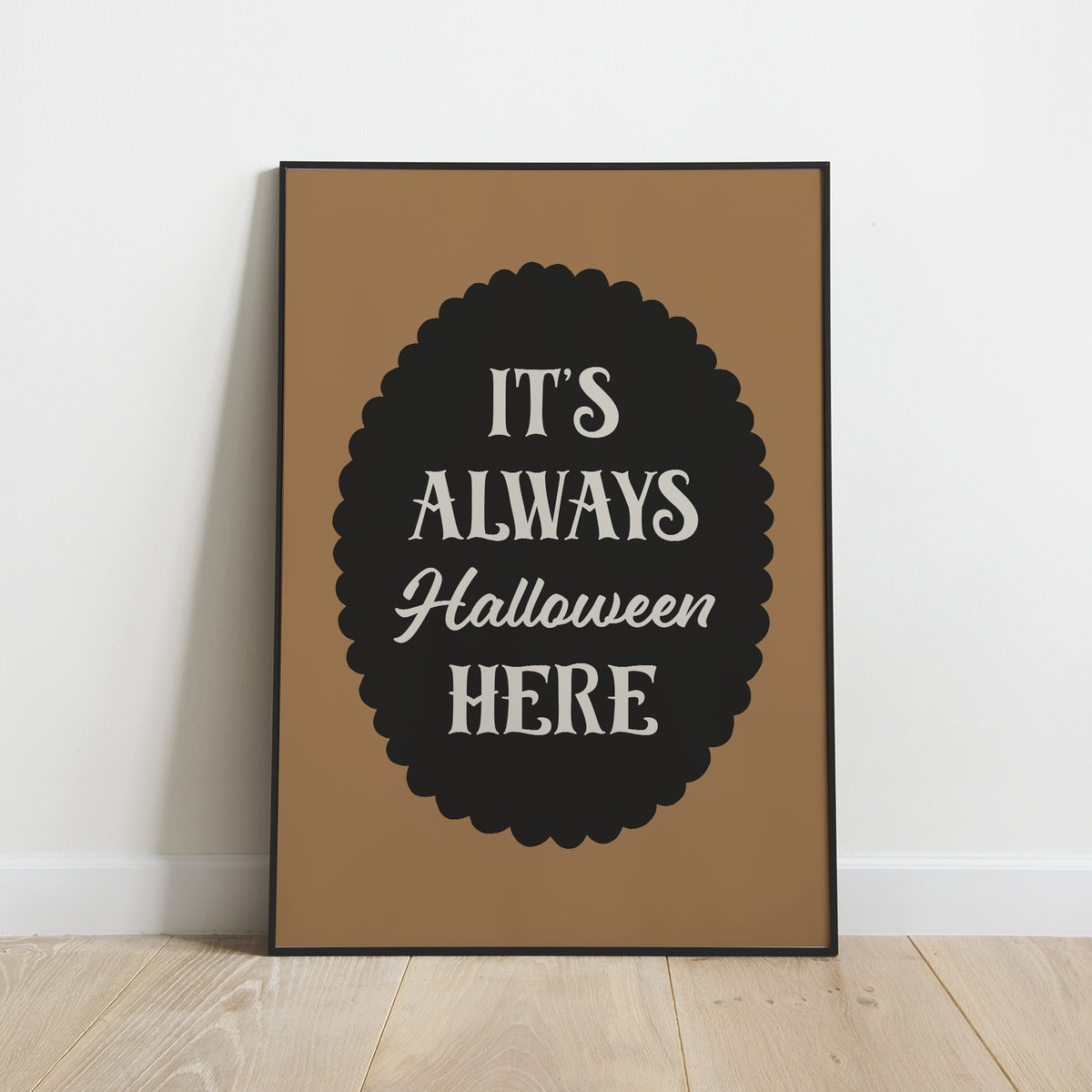 It&#39;s Always Halloween Here Print