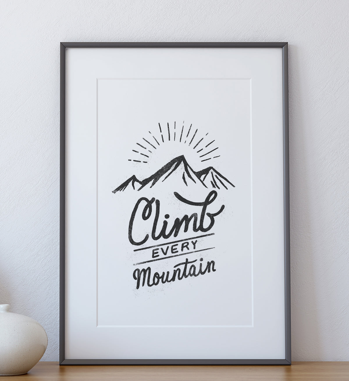 Climb Every Mountain Print