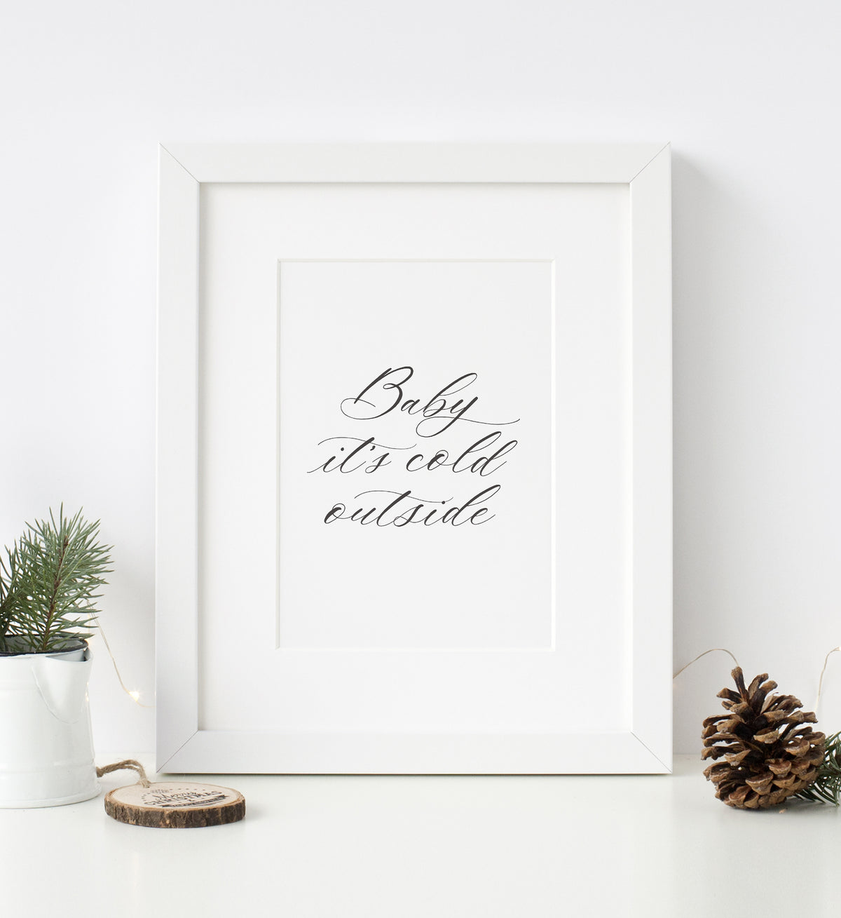 Baby It&#39;s Cold Outside Print
