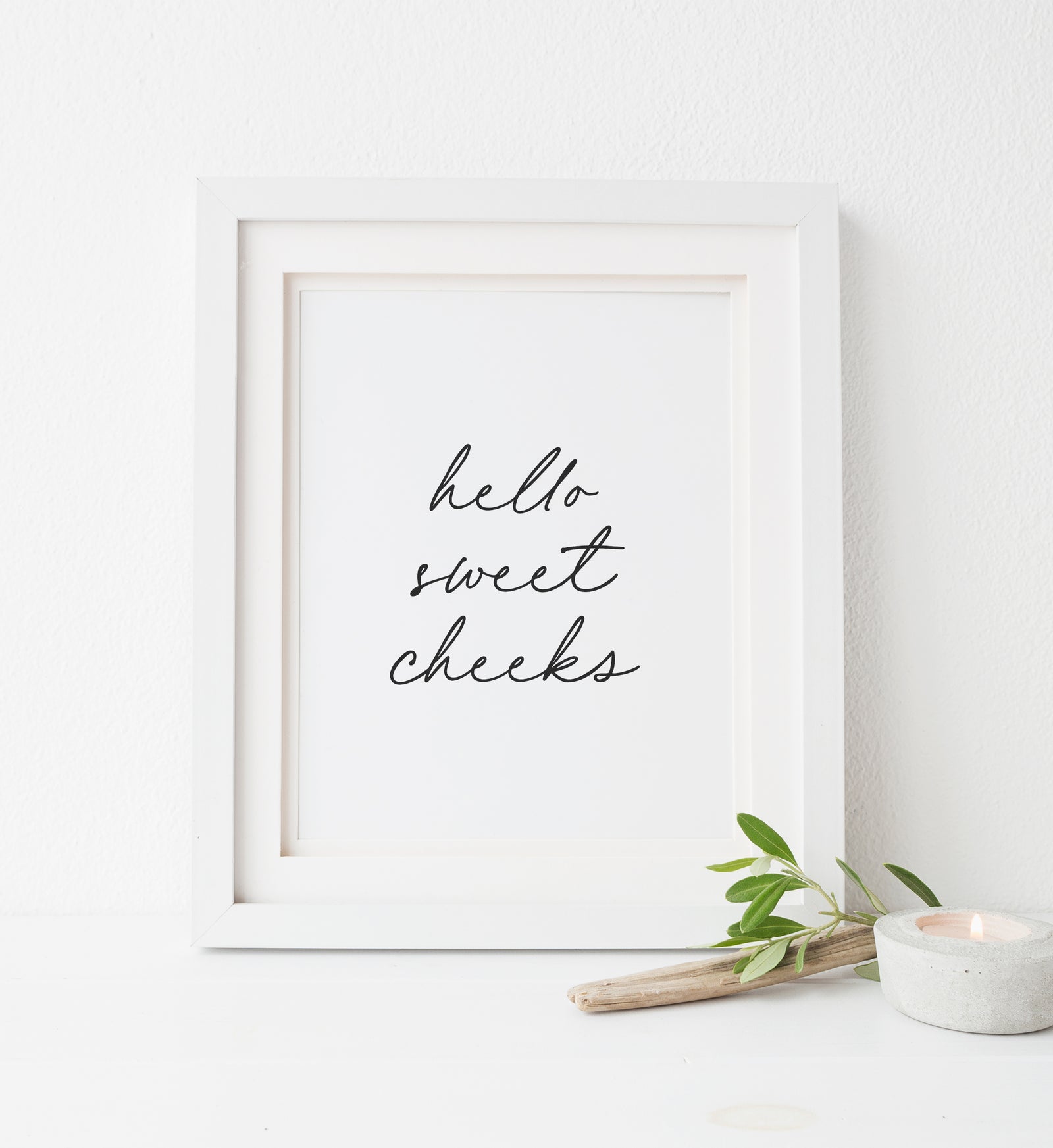 Hello Sweet Cheeks Print