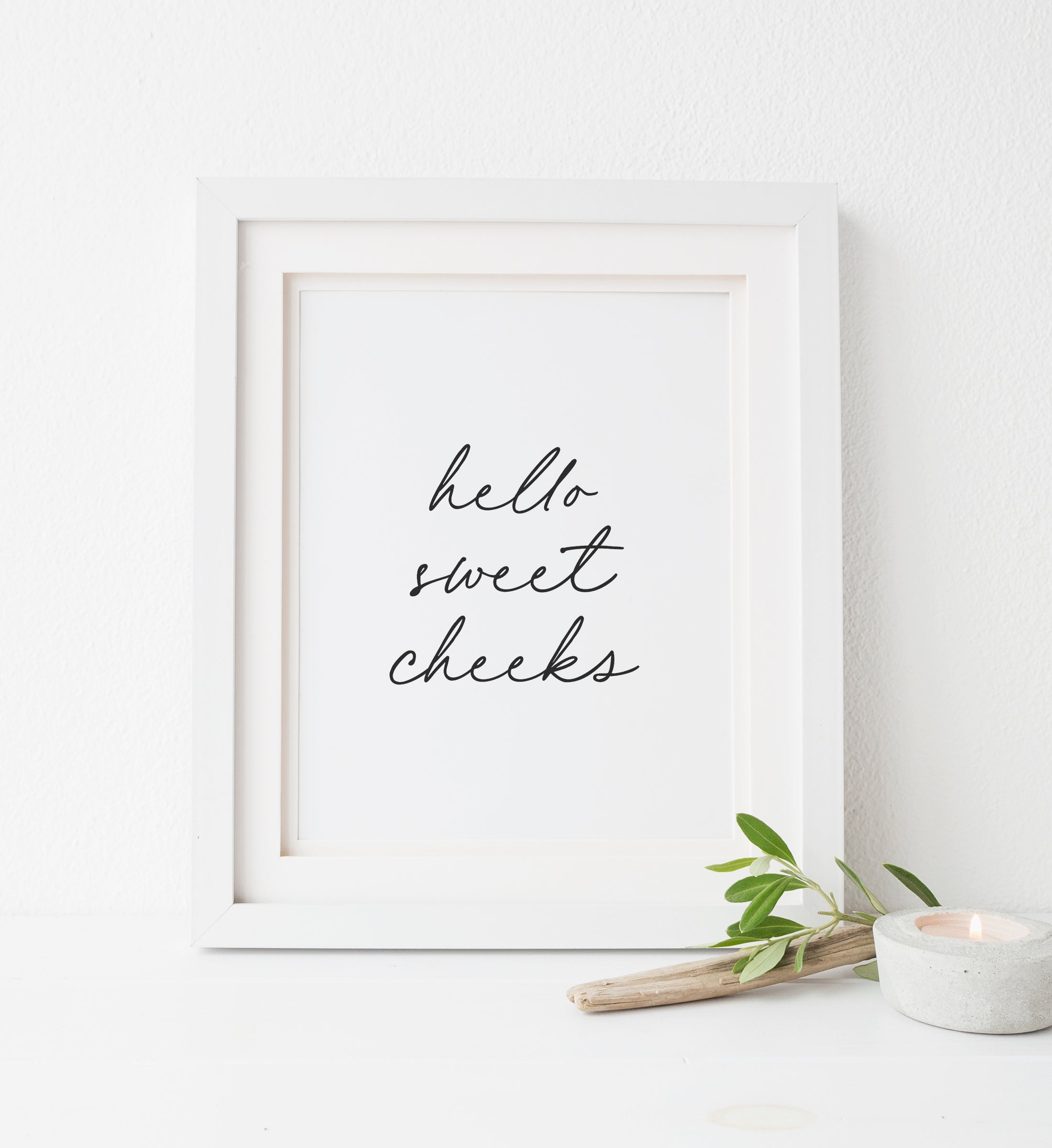 Hello Sweet Cheeks Print - Little Folk Printables
