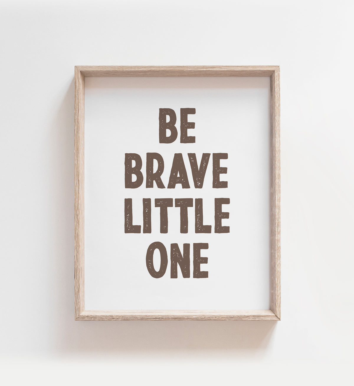 Be Brave Little One Print