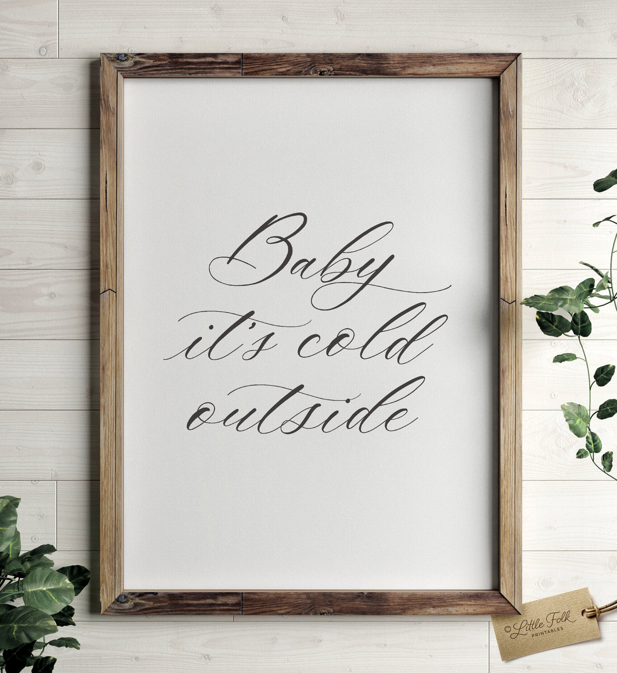 Baby It&#39;s Cold Outside Print